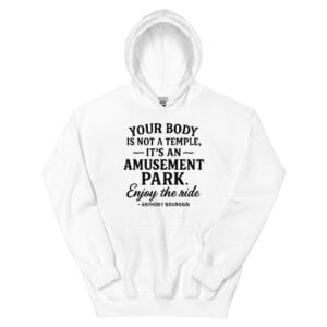 Front view of Anthony Bourdain hoodie featuring “Enjoy the Ride” quote
