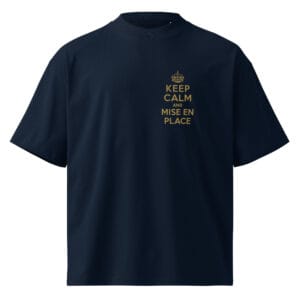 Black oversized t-shirt with “Keep Calm and Mise en Place” in old gold on left chest